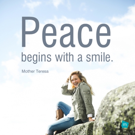 Peace begins with a smile.