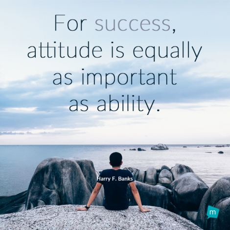 For success, attitude is equally as important as ability.