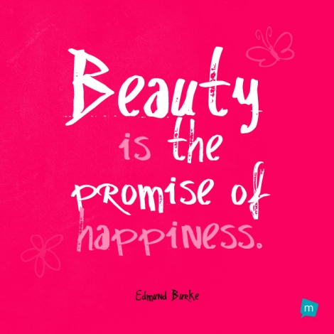 Beauty is the promise of happiness.