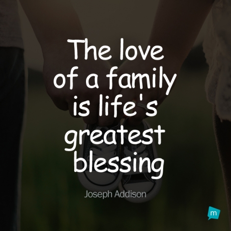 The love of a family is life's greatest blessing
