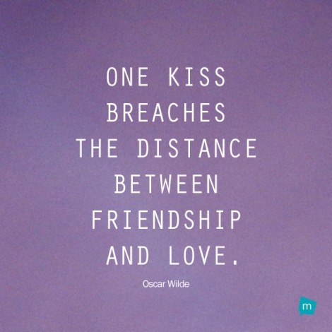 One kiss breaches the distance between friendship and love